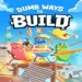 Dumb Ways to Build free download